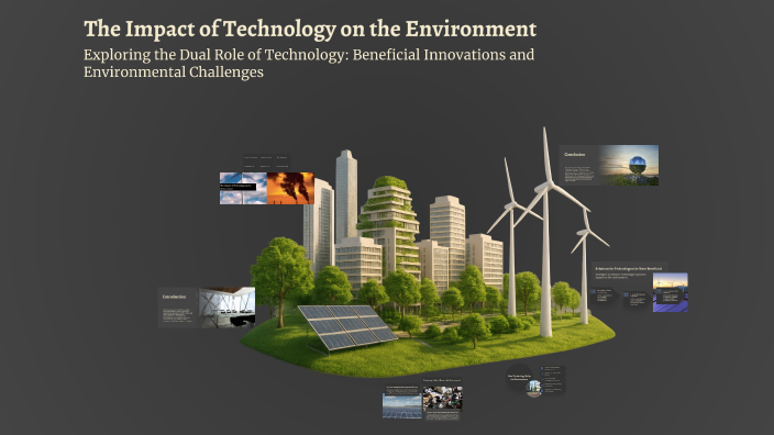 The Impact of Technology on the Environment by Hanane Ben on Prezi