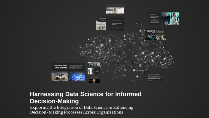 Harnessing Data Science for Informed Decision-Making by Only Sony on Prezi