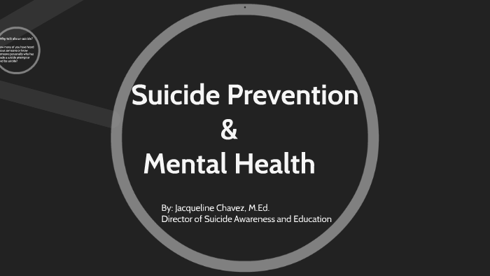 Suicide Prevention and Mental Health by Jackie Chavez on Prezi