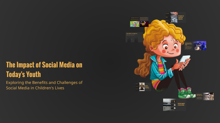 The Impact of Social Media on Today's Youth by Caylee Bringer on Prezi