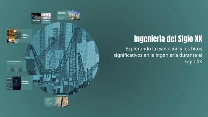Ingeniería del Siglo XX by EFRAIN PEREZ on Prezi