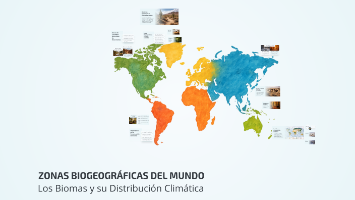 ZONAS BIOGEOGRÁFICAS DEL MUNDO by Hector Ospino Hostia on Prezi