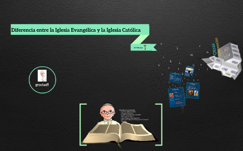 Diferencia entre Iglesia Evangélica y la Iglesia Católiza by Adalberto