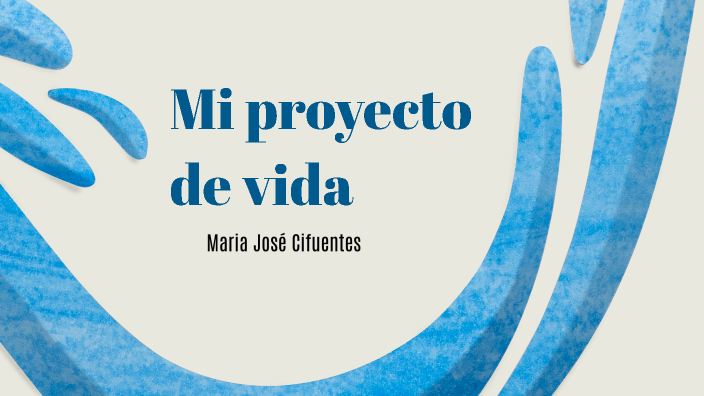 proyecto de vida by Maria Jose Cifuentes on Prezi