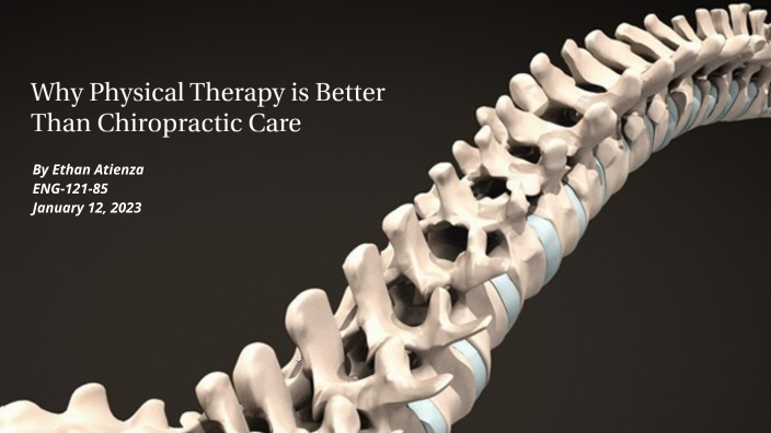 why-physical-therapy-is-better-than-chiropractic-care-by-ethan-atienza