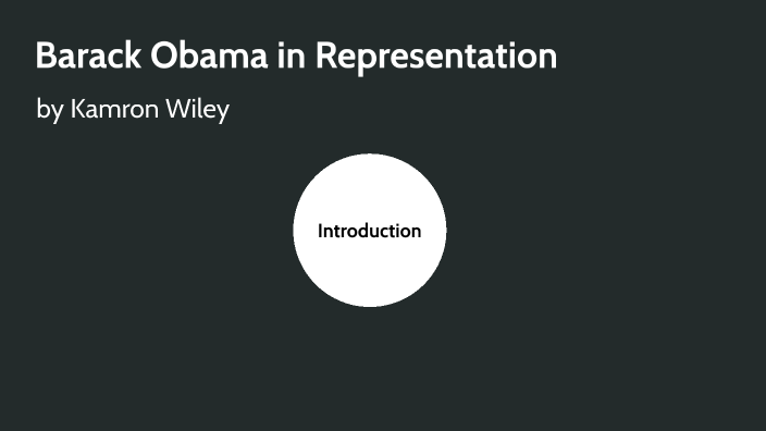 Barack Obama and Representation by Kamron Wiley on Prezi