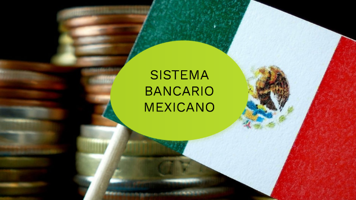 SISTEMA BANCARIO MEXICANO by Sergio Sandoval Calderón on Prezi