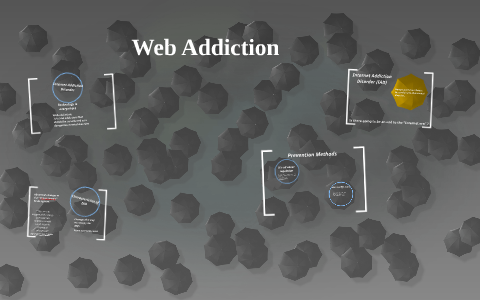 Web Addiction by rafael Trevidic on Prezi