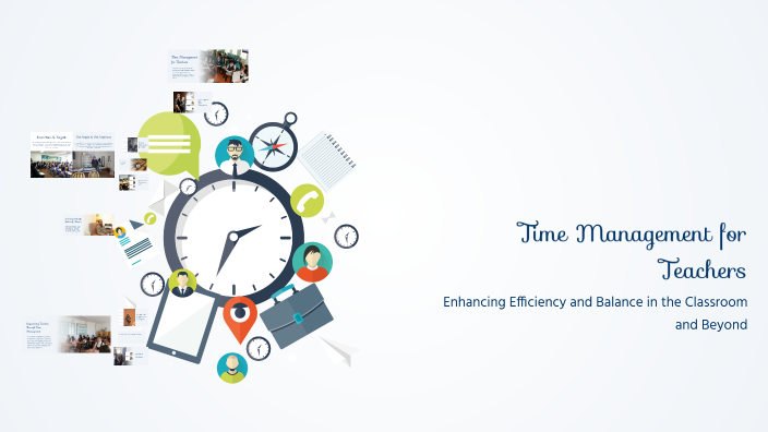 Time Management for Teachers by md shah on Prezi
