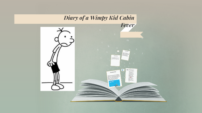 Diary Of A Wimpy Kid Cabin Fever By Cameron Cowdell On Prezi