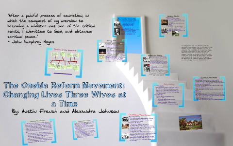 Oneida Movement Oneida Reform Movement by Alexandra Johnson on Prezi