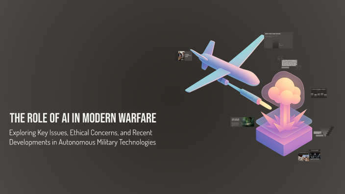 The Role of AI in Modern Warfare by raphael attal on Prezi