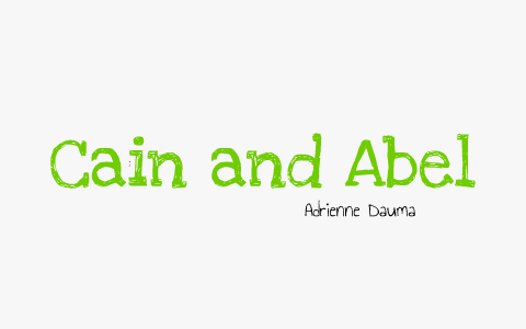 Cain and Abel by Adrienne Dauma