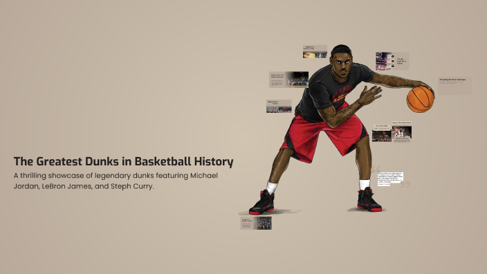 Who Invented Dunks The Greatest Dunks in Basketball History by Louis Carlson on Prezi