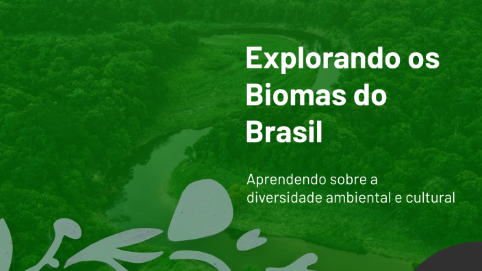 Explorando os Biomas do Brasil by Sgt Rafael on Prezi