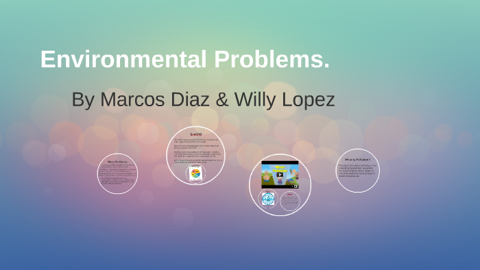 Enviramental Problems by marcos Diaz on Prezi