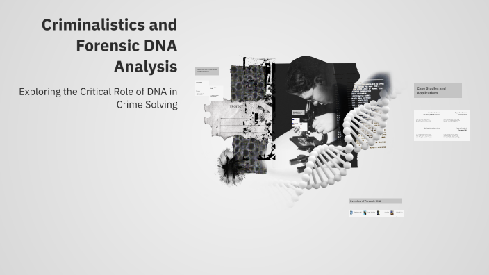 Criminalistics and Forensic DNA Analysis by iman leroy hajee on Prezi