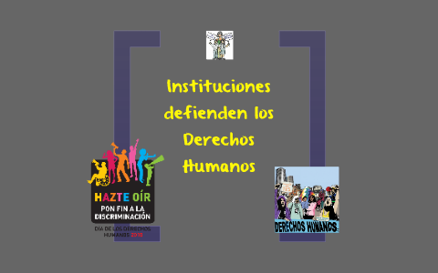 Instituciones que defienden los Derechos Humanos by Erick redayllu on Prezi