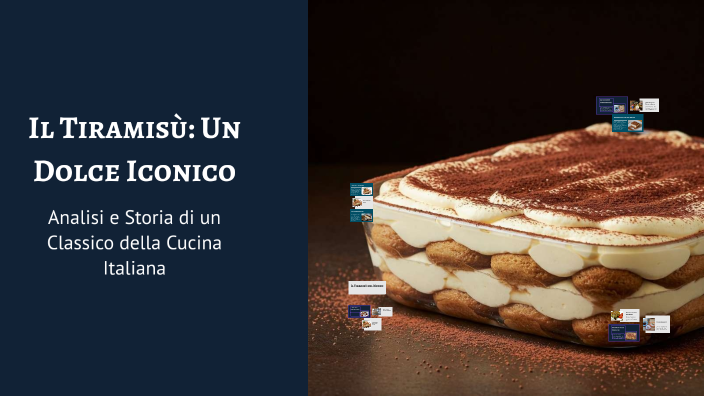 Il Tiramisù: Un Dolce Iconico by Leonardo Martuscelli on Prezi