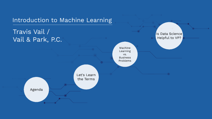 Introduction to Machine Learning by Travis Vail on Prezi