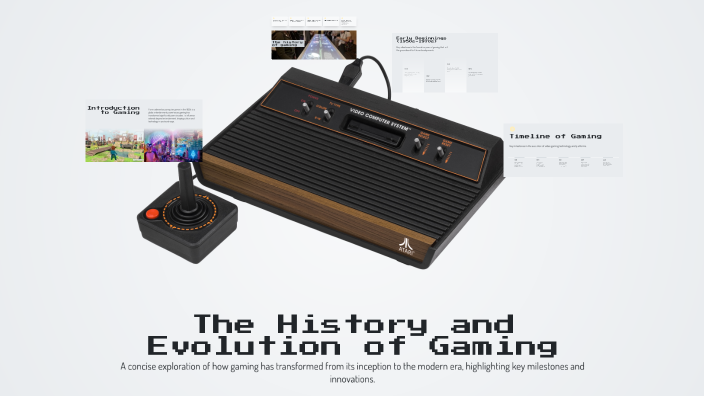 The History and Evolution of Gaming by Prezi Account on Prezi
