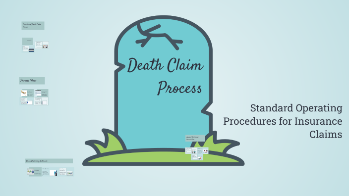 Death Claim Process Death Claim Process by Sanjay Halkare on Prezi