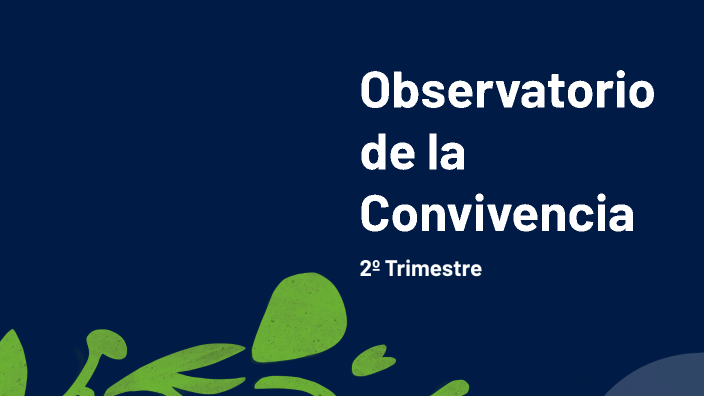 Observatorio de la Convivencia by Verónica Rodríguez Alba on Prezi