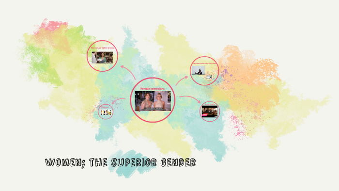 Women; the superior gender by Ashley Contreras on Prezi