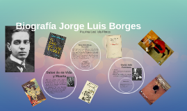 Biografia Jorge Luis Borges By Paulina Leal