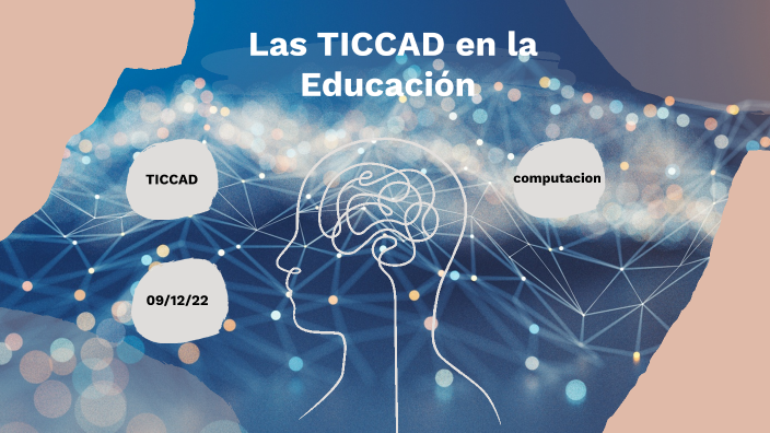 Las TICCAD En La Educación By Victor Leyva On Prezi