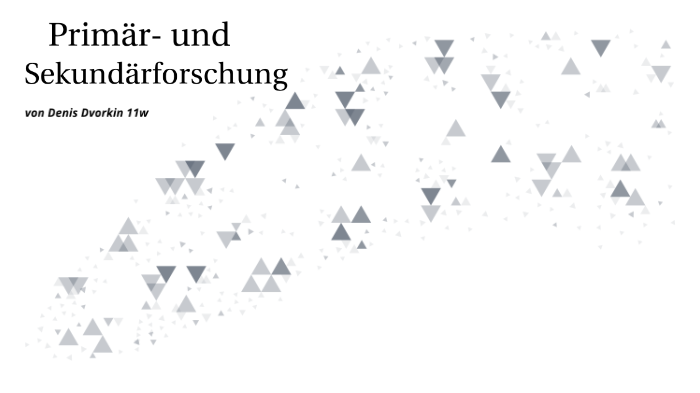 Primär-und Sekundärforschung by xPixl Style on Prezi