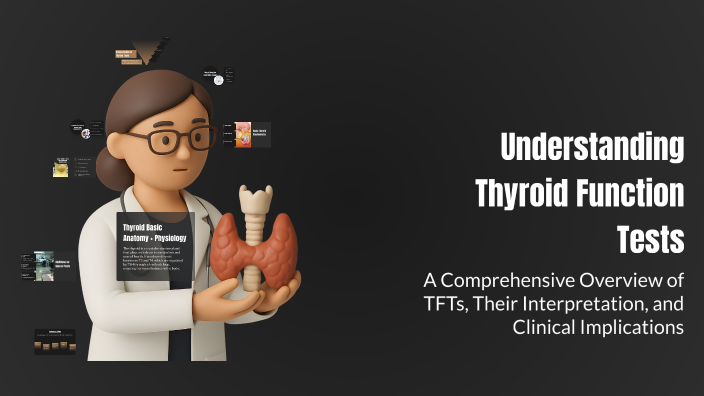 Understanding Thyroid Function Tests by Husam on Prezi