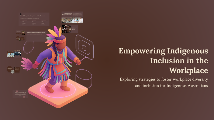 Empowering Indigenous Inclusion in the Workplace by Pragyan Bhattarai ...