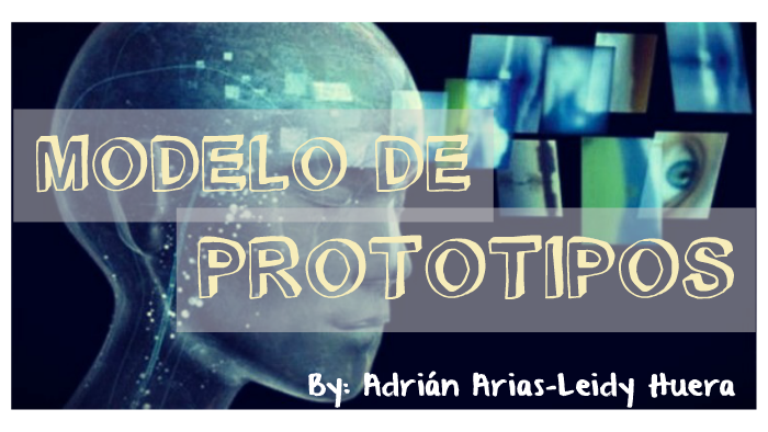 MODELO DE PROTOTIPOS By Leidy Huera