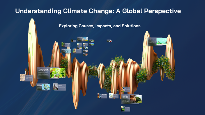 Understanding Climate Change: A Global Perspective by Tanish singh on Prezi