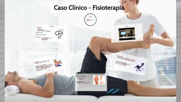 Caso Clínico Fisioterapia By Larissa Garcia On Prezi 4247