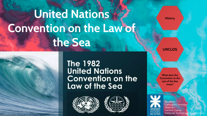 United Nations Convention on the Law of the Sea by ANDREA CAMUGINO on Prezi