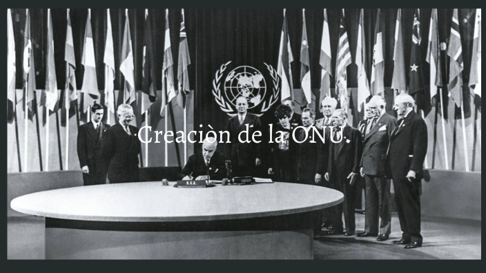 CREACIÒN DE LA ONU by Santiago Bautista Benavides on Prezi