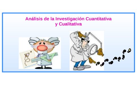 Análisis de la Investigación Cuantitativa y Cualitativa by Amy Yat on Prezi