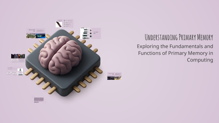 Understanding Primary Memory by ezra dangol on Prezi