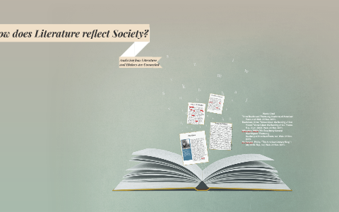 How does Literature reflect Society? by Abigail Ploetz on Prezi