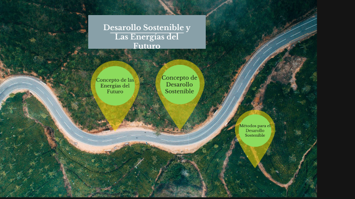 Desarollo Sostenible y Las Energías del Futuro by Enrique Rodriguez ...