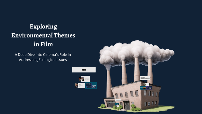Exploring Environmental Themes in Film by PAULA ANDREA on Prezi