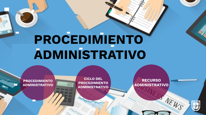 PROCEDIMIENTO ADMINISTRATIVO by Daniel Morato on Prezi