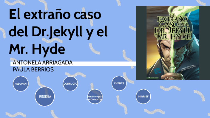 el extraño caso del dr.jekyll y el mr. hyde by paula berrios on Prezi