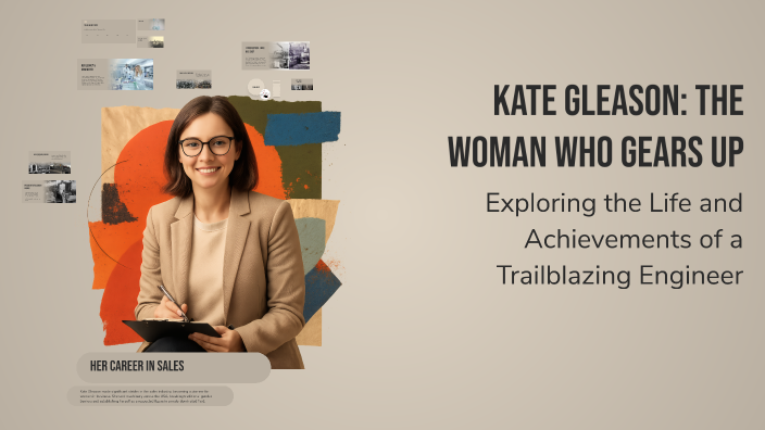 Kate Gleason: The Woman Who Gears Up by Fokstastic on Prezi