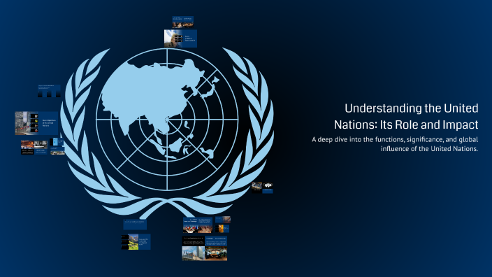 Understanding the United Nations: Its Role and Impact by ghrishnesh ...
