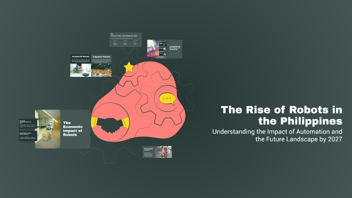 The Rise of Robots in the Philippines by Edwin Aquino on Prezi