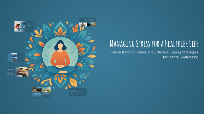 Managing Stress for a Healthier Life by Muhammed Ahmed Dibo on Prezi