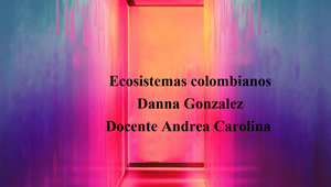 Ecosistemas colombianos by DIANA ZORRO on Prezi Design